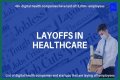 United Healthcare Layoffs – United Healthcare Job Cuts and Business Future